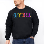 GAYDHD - Gay Unisex Crewneck T-Shirt Sweatshirt Hoodie