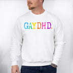 GAYDHD - Gay Unisex Crewneck T-Shirt Sweatshirt Hoodie