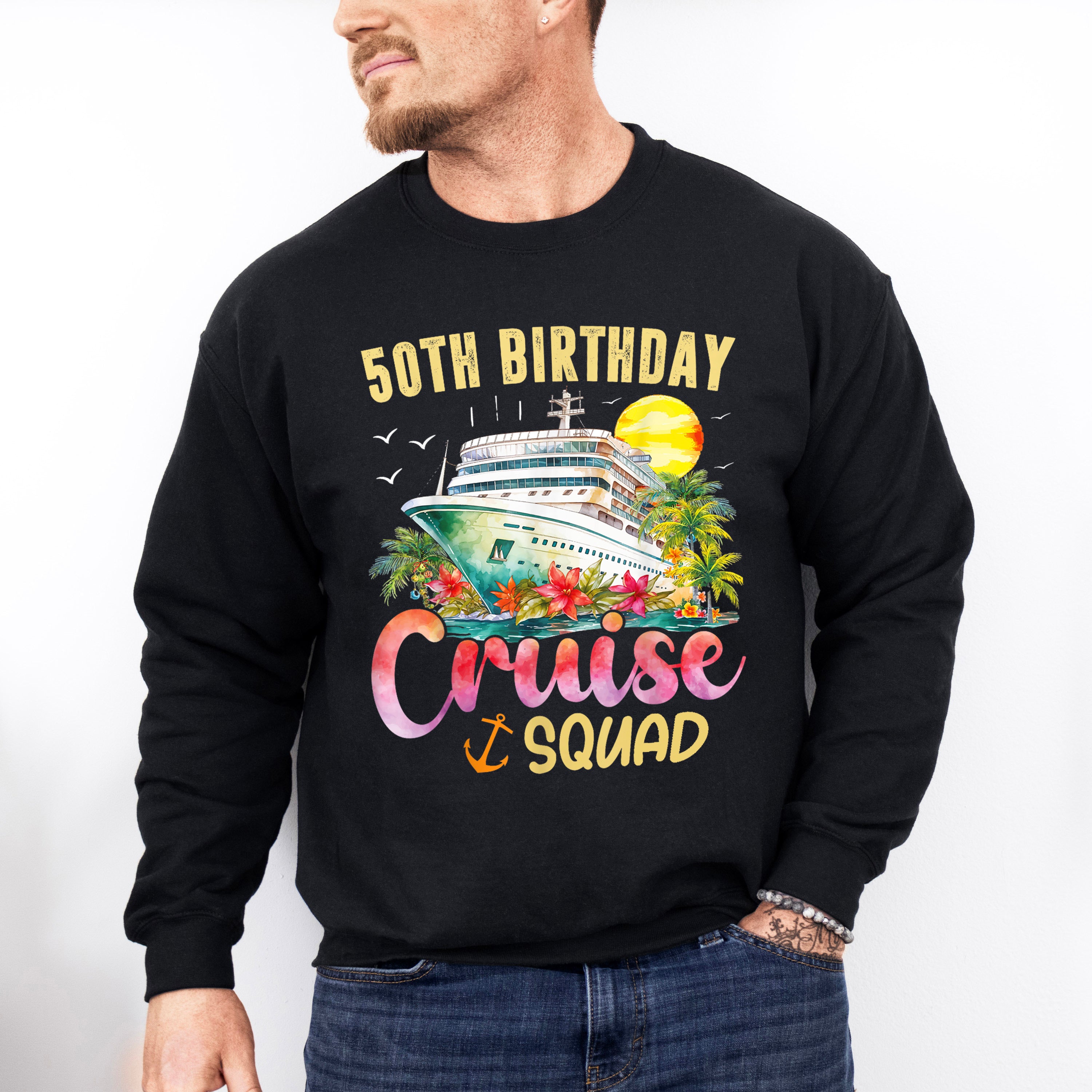 50th Birthday Cruise Squad - Vacation Unisex Crewneck T-Shirt Sweatshirt Hoodie