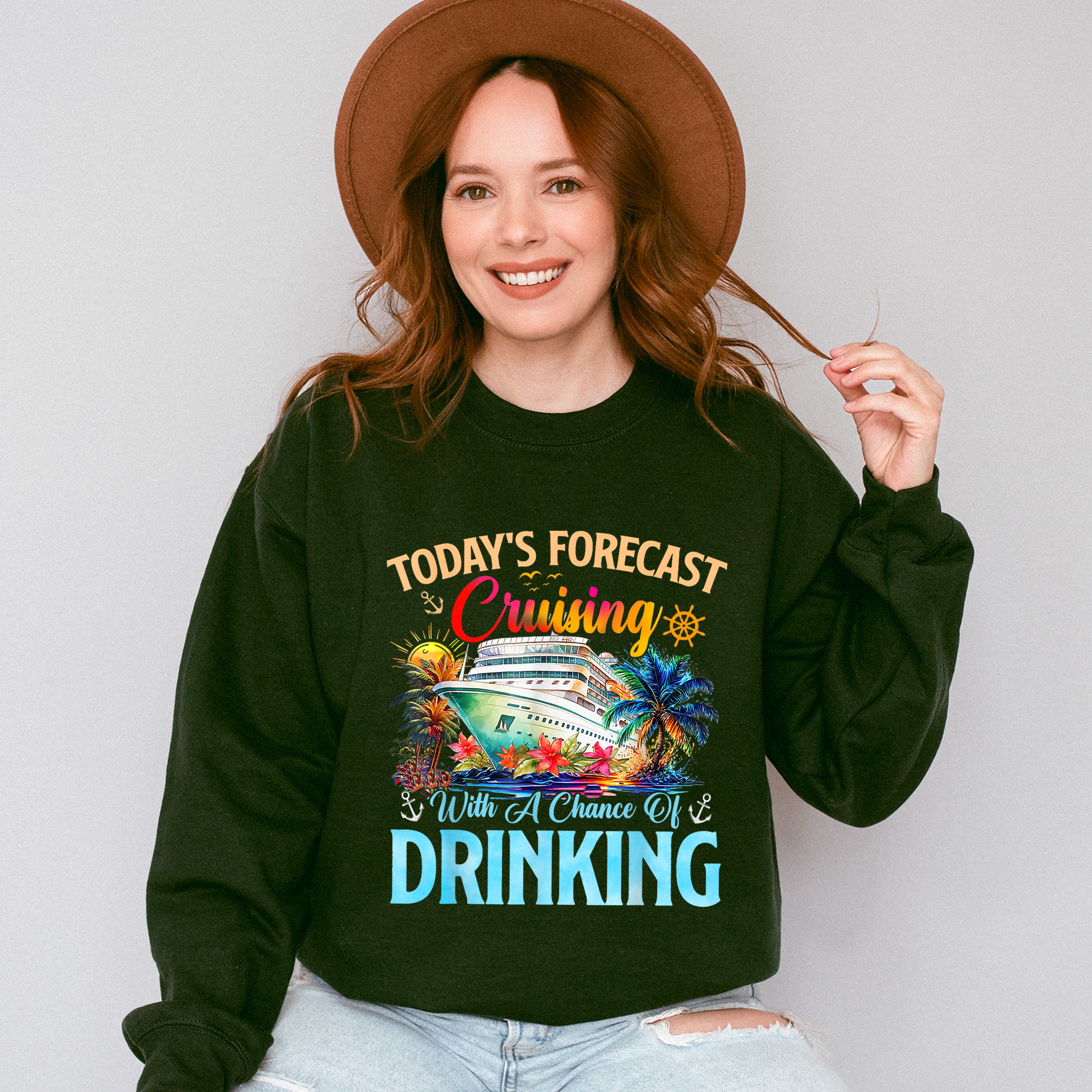 Today's Forecast Cruising With A Chance Of Drinking - Vacation Unisex Crewneck T-Shirt Sweatshirt Hoodie