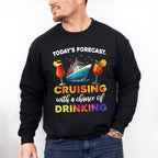 Today's Forecast Cruising With Drinking - Vacation Unisex Crewneck T-Shirt Sweatshirt Hoodie