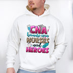 Even Nurses Need Heroes - CNA Unisex Crewneck T-Shirt Sweatshirt Hoodie