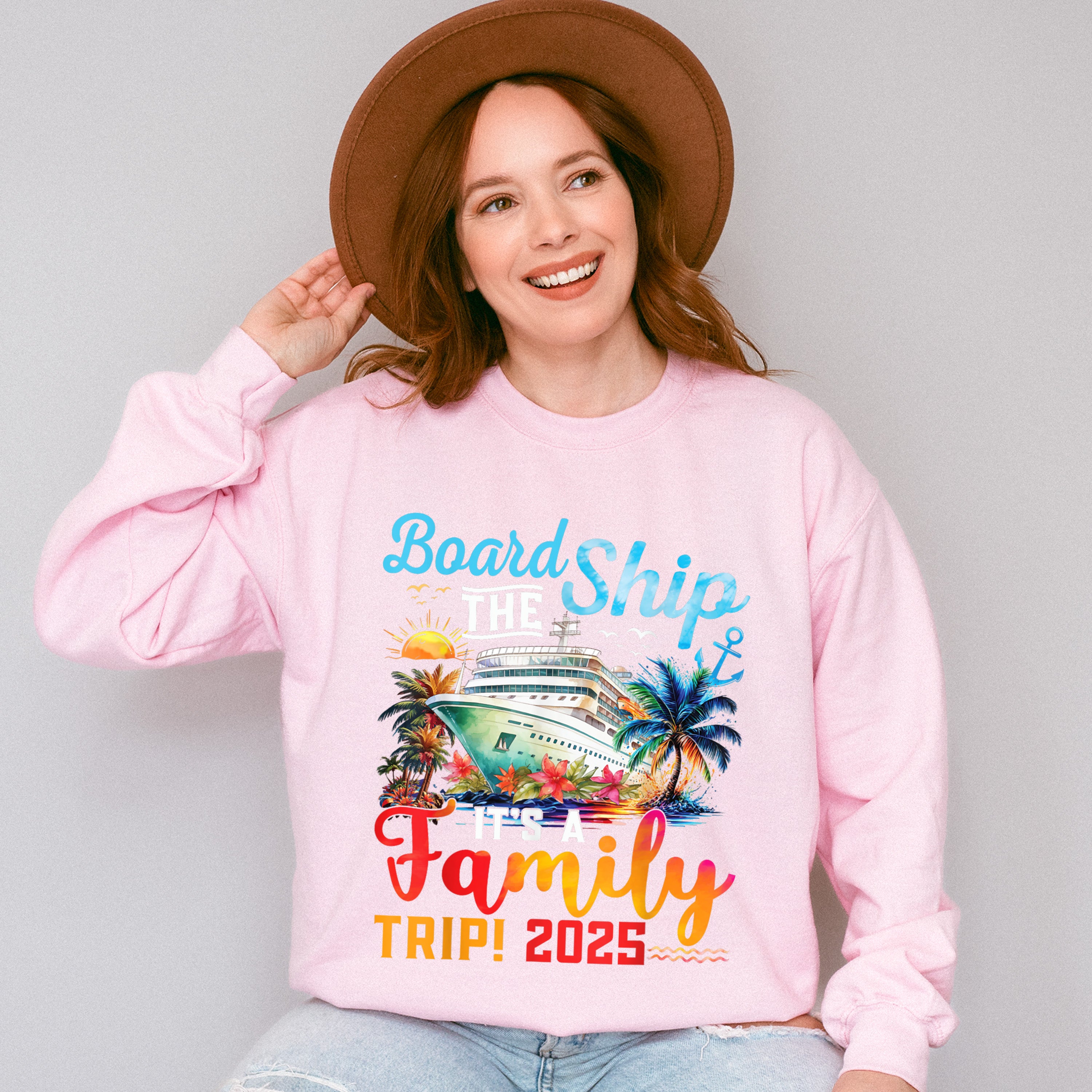 Board The Ship It's A Family Trip 2025 - Vacation Unisex Crewneck T-Shirt Sweatshirt Hoodie