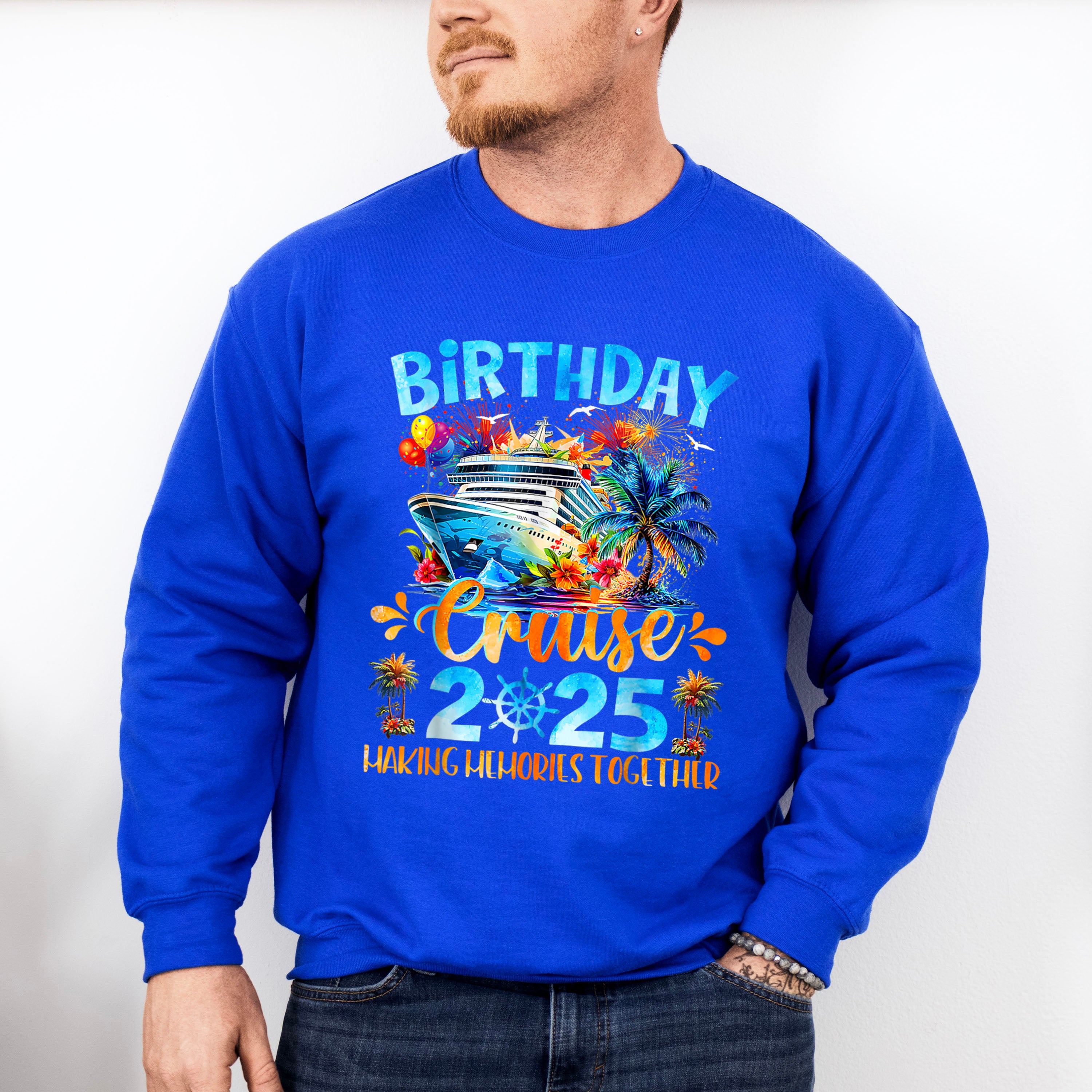 Birthday Cruise 2025 Making Memories Colorful - Vacation Unisex Crewneck T-Shirt Sweatshirt Hoodie