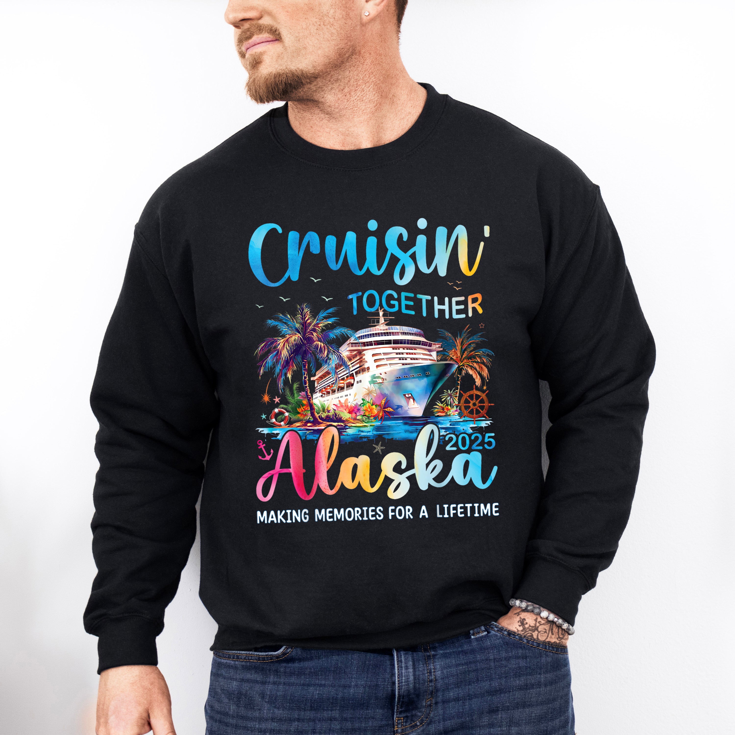 Cruisin' Together Alaska 2025 Making Memories - Vacation Unisex Crewneck T-Shirt Sweatshirt Hoodie