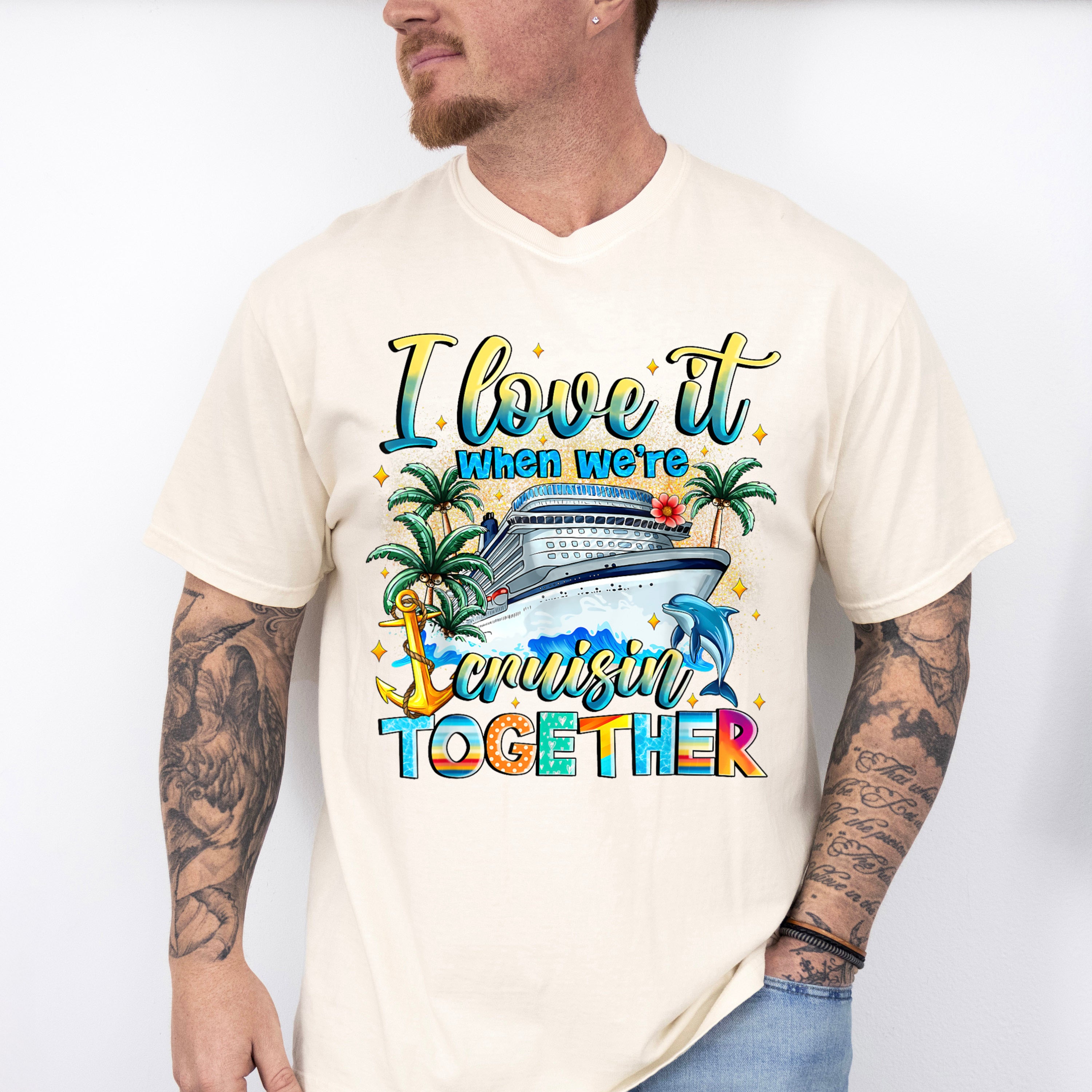 I Love It When We're Cruisin' Together - Vacation Unisex Crewneck T-Shirt Sweatshirt Hoodie