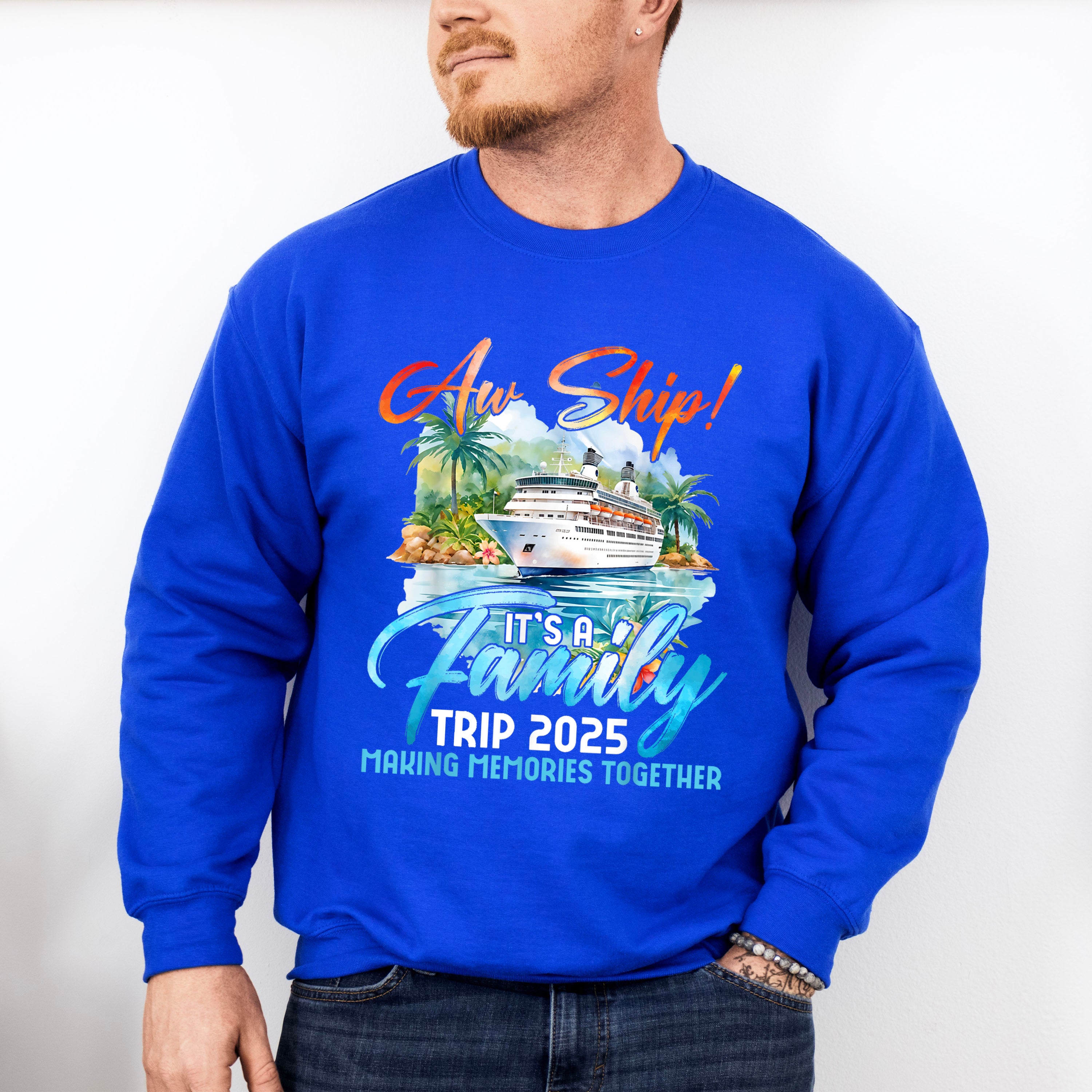 Aw Ship It's A Family Trip 2025 Making Memories Together - Vacation Unisex Crewneck T-Shirt Sweatshirt Hoodie