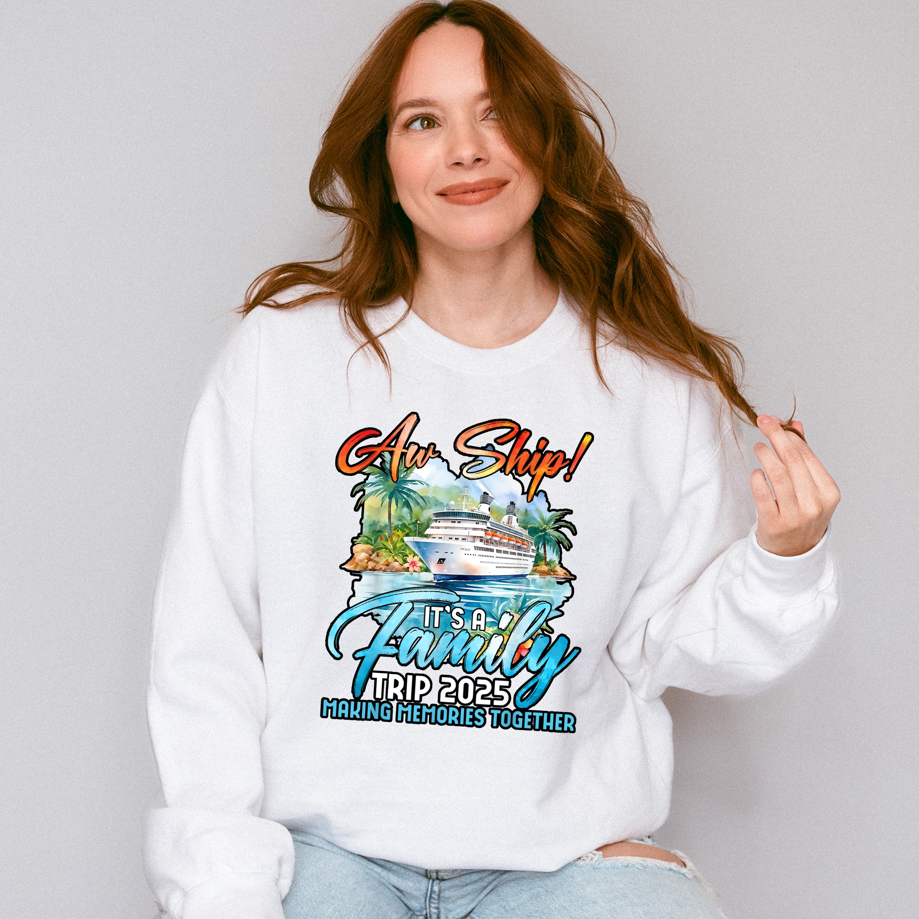 Aw Ship It's A Family Trip 2025 Making Memories Together - Vacation Unisex Crewneck T-Shirt Sweatshirt Hoodie