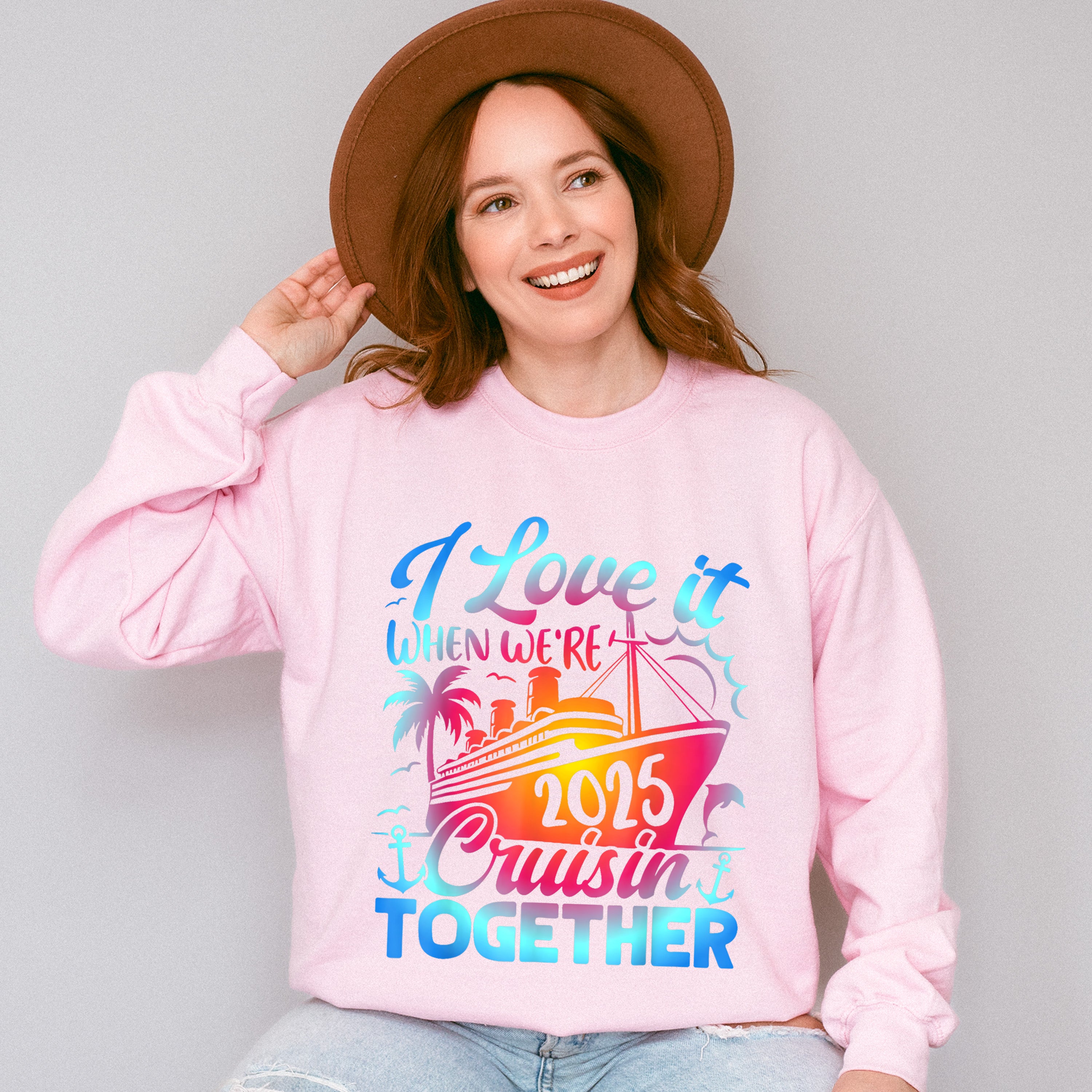 I Love It When We're Cruisin Together 2025 Blue &amp; Pink - Vacation Unisex Crewneck T-Shirt Sweatshirt Hoodie