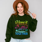 I Love It When We're Cruisin Together 2025 Color Gradient - Vacation Unisex Crewneck T-Shirt Sweatshirt Hoodie
