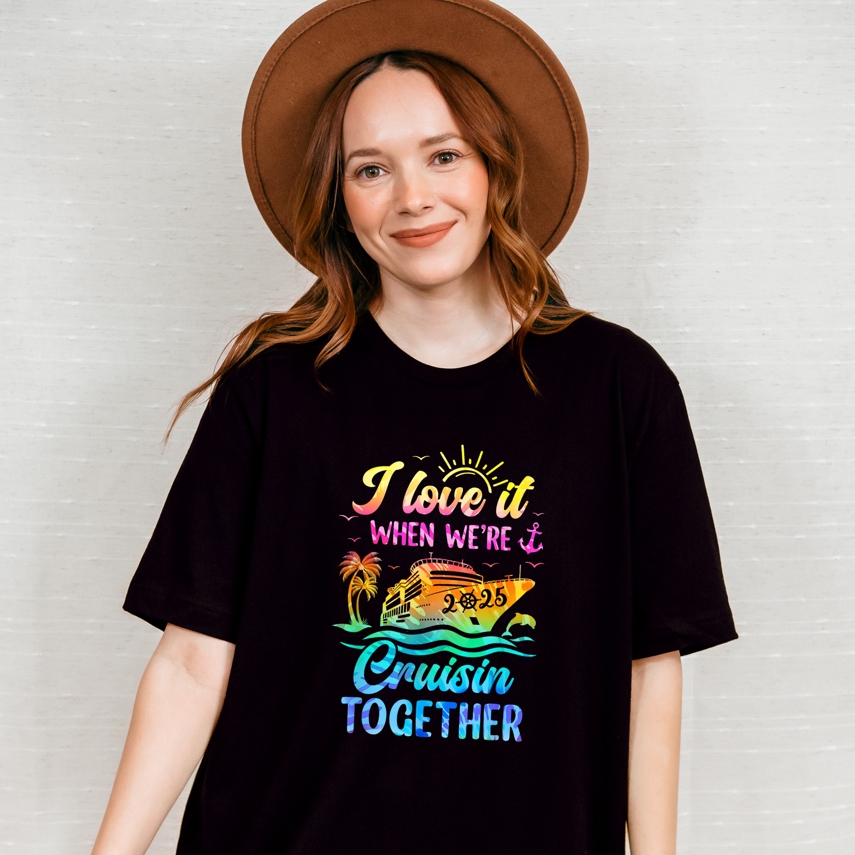 I Love It When We're Cruisin Together 2025 Ship - Vacation Unisex Crewneck T-Shirt Sweatshirt Hoodie