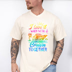 I Love It When We're Cruisin Together 2025 Ship - Vacation Unisex Crewneck T-Shirt Sweatshirt Hoodie