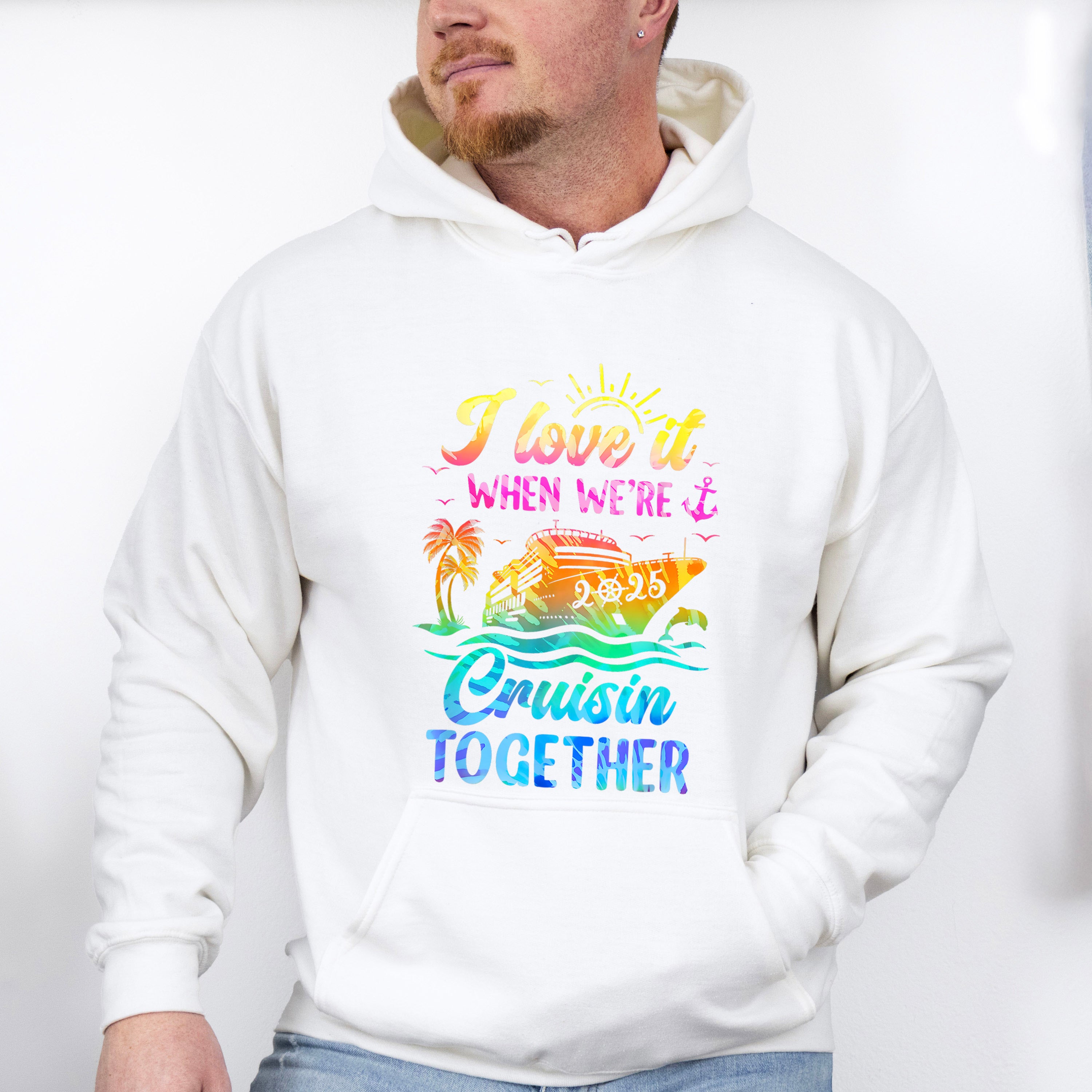 I Love It When We're Cruisin Together 2025 Ship - Vacation Unisex Crewneck T-Shirt Sweatshirt Hoodie
