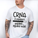 CRNA In Progress Design - CRNA Unisex Crewneck T-Shirt Sweatshirt Hoodie