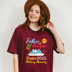 Father Daughter Cruise 2025 Making Memories - Vacation Unisex Crewneck T-Shirt Sweatshirt Hoodie