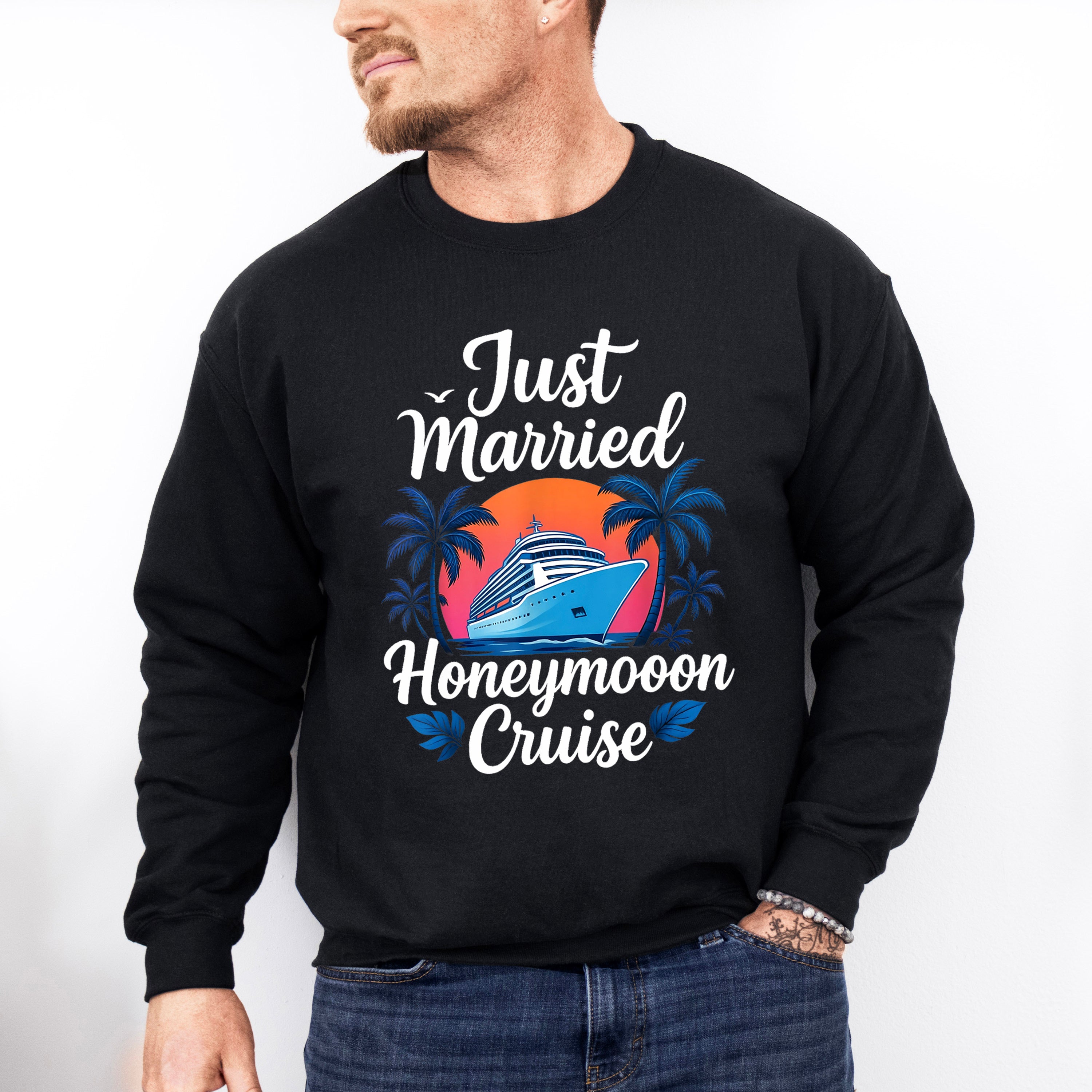 Just Married Honeymoon Cruise - Vacation Unisex Crewneck T-Shirt Sweatshirt Hoodie