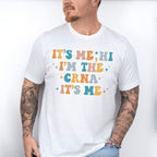 It's Me Hi I'm The CRNA It's Me - CRNA Unisex Crewneck T-Shirt Sweatshirt Hoodie