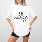 ER Nurse Cursive Design - ER Nurse Unisex Crewneck T-Shirt Sweatshirt Hoodie