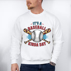 It's A Baseball Kinda Day - Baseball Unisex Crewneck T-Shirt Sweatshirt Hoodie
