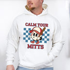 Calm Your Mitts - Baseball Unisex Crewneck T-Shirt Sweatshirt Hoodie