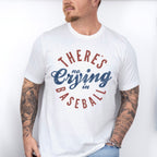 There Is No Crying In Baseball - Baseball Unisex Crewneck T-Shirt Sweatshirt Hoodie