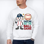 Take Me Out The Ball Game Design - Baseball Unisex Crewneck T-Shirt Sweatshirt Hoodie