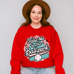 Take Me To The Ballpark Design - Baseball Unisex Crewneck T-Shirt Sweatshirt Hoodie