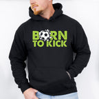 Born To Kick - Soccer Unisex Crewneck T-Shirt Sweatshirt Hoodie