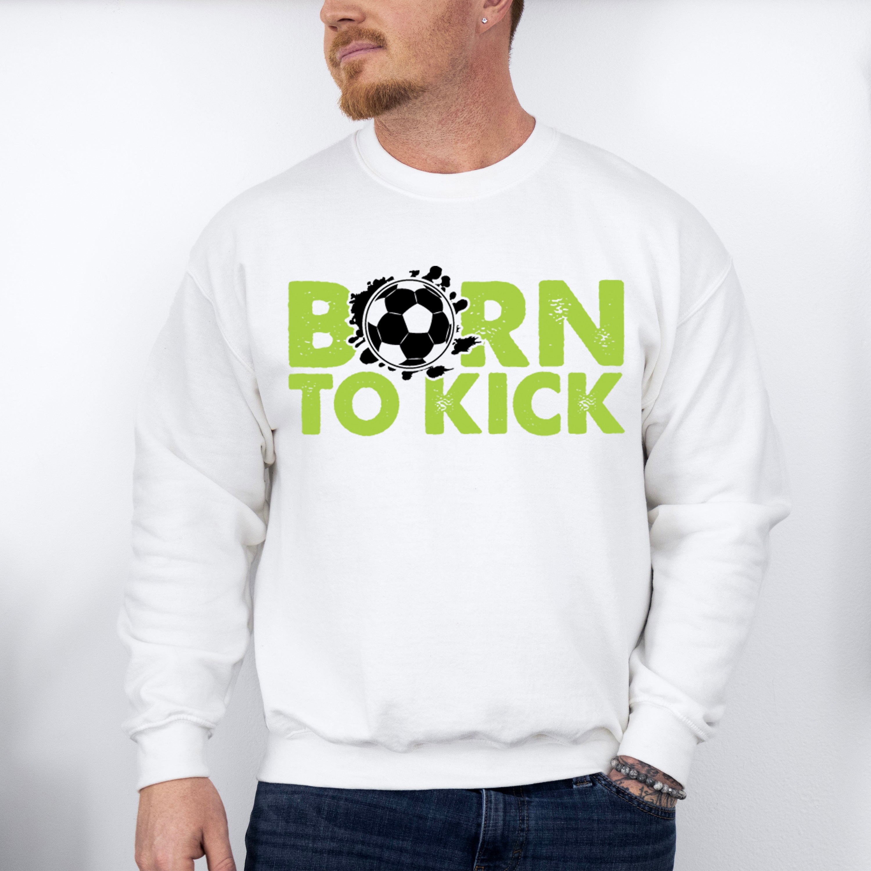 Born To Kick - Soccer Unisex Crewneck T-Shirt Sweatshirt Hoodie