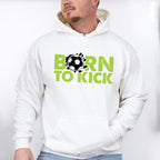 Born To Kick - Soccer Unisex Crewneck T-Shirt Sweatshirt Hoodie