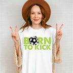 Born To Kick - Soccer Unisex Crewneck T-Shirt Sweatshirt Hoodie