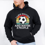 I Like Soccer And Maybe 3 People - Soccer Unisex Crewneck T-Shirt Sweatshirt Hoodie