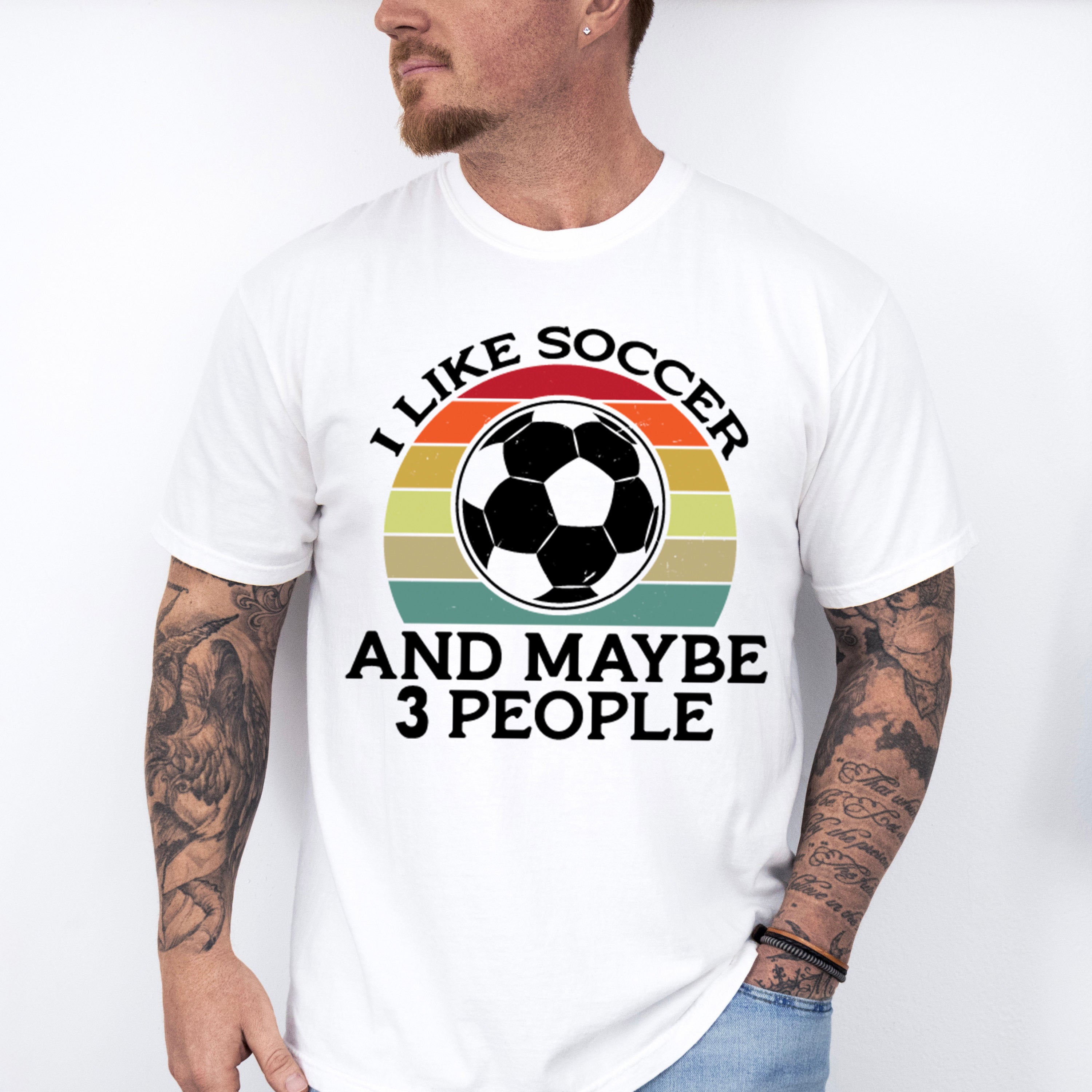 I Like Soccer And Maybe 3 People - Soccer Unisex Crewneck T-Shirt Sweatshirt Hoodie