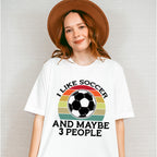 I Like Soccer And Maybe 3 People - Soccer Unisex Crewneck T-Shirt Sweatshirt Hoodie