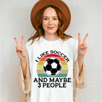 I Like Soccer And Maybe 3 People - Soccer Unisex Crewneck T-Shirt Sweatshirt Hoodie