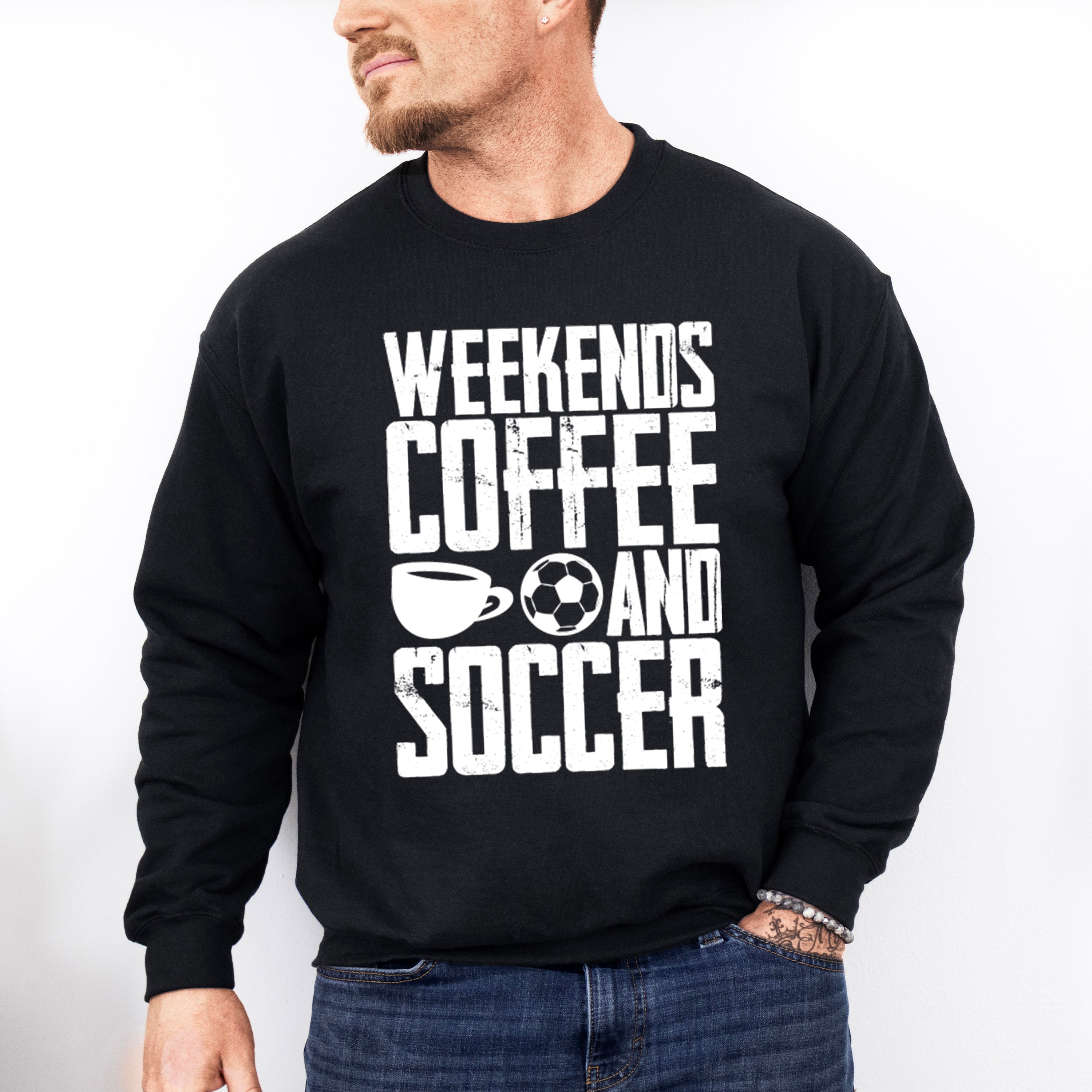 Weekends Coffee And Soccer - Soccer Unisex Crewneck T-Shirt Sweatshirt Hoodie
