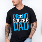 Proud Soccer Dad - Soccer Unisex Crewneck T-Shirt Sweatshirt Hoodie