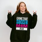 Living That Soccer Mom - Soccer Unisex Crewneck T-Shirt Sweatshirt Hoodie