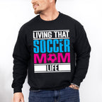 Living That Soccer Mom - Soccer Unisex Crewneck T-Shirt Sweatshirt Hoodie
