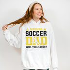 Warning Soccer Dad Will Yell Loudly - Soccer Unisex Crewneck T-Shirt Sweatshirt Hoodie