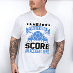 Be A Safety Hero Score An Accident Zero - Soccer Unisex Crewneck T-Shirt Sweatshirt Hoodie