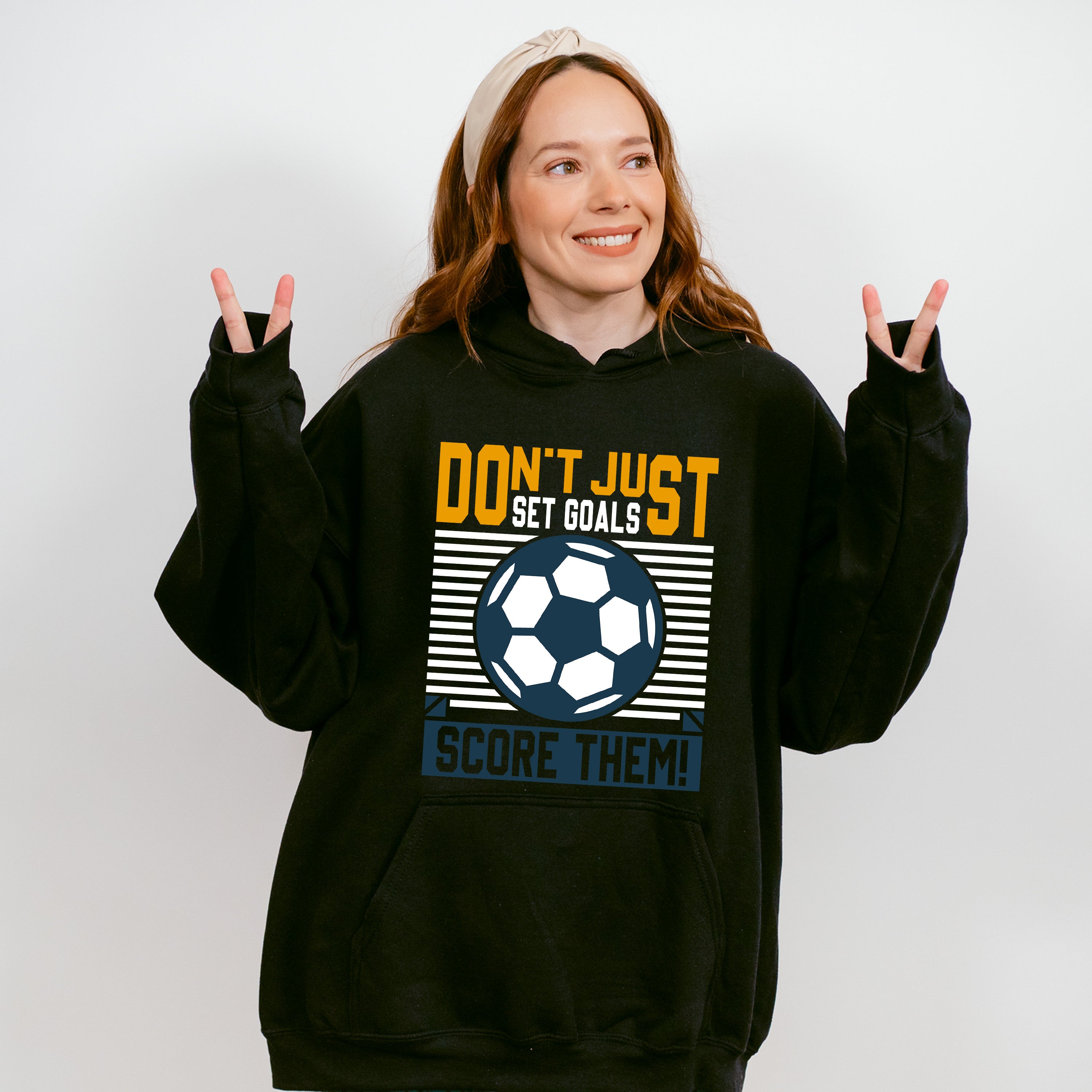 Don't Just Set Goals Score Them - Soccer Unisex Crewneck T-Shirt Sweatshirt Hoodie
