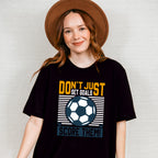 Don't Just Set Goals Score Them - Soccer Unisex Crewneck T-Shirt Sweatshirt Hoodie