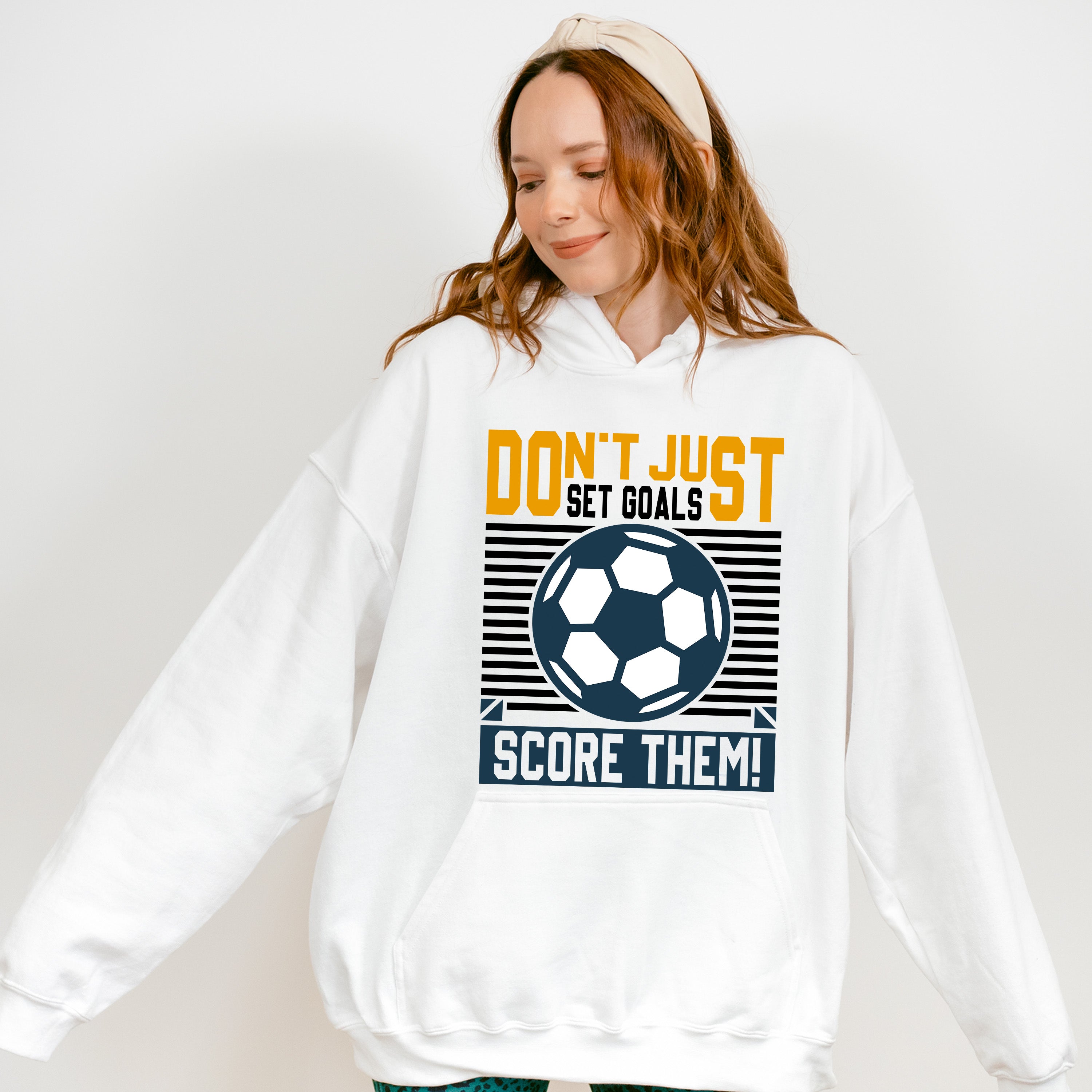 Don't Just Set Goals Score Them - Soccer Unisex Crewneck T-Shirt Sweatshirt Hoodie