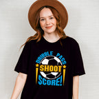 Dribble Pass Shoot Score - Soccer Unisex Crewneck T-Shirt Sweatshirt Hoodie