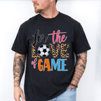 For The Love Of The Game - Soccer Unisex Crewneck T-Shirt Sweatshirt Hoodie