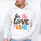 For The Love Of The Game - Soccer Unisex Crewneck T-Shirt Sweatshirt Hoodie