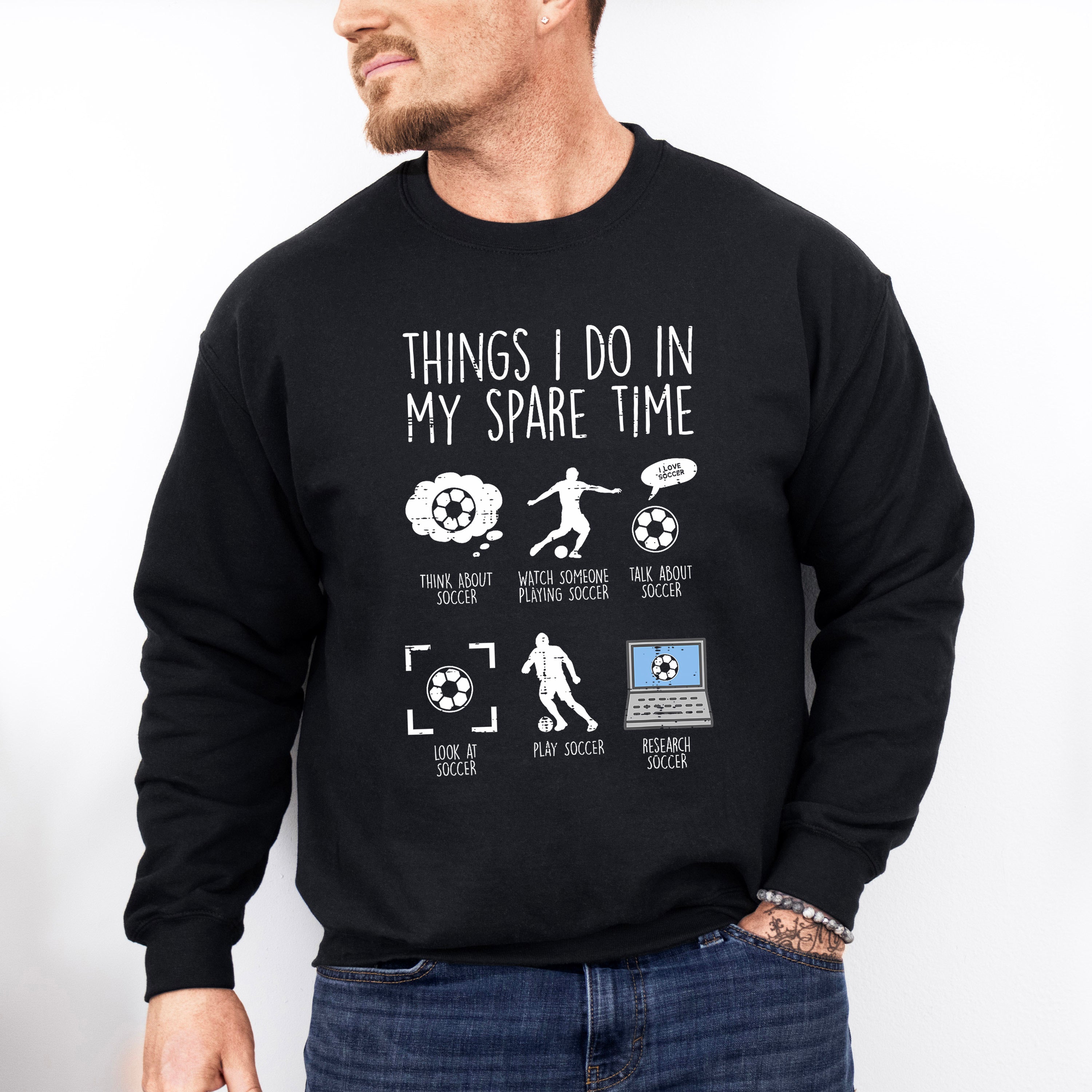 Things I Do In My Spare Time - Soccer Unisex Crewneck T-Shirt Sweatshirt Hoodie
