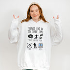 Things I Do In My Spare Time - Soccer Unisex Crewneck T-Shirt Sweatshirt Hoodie