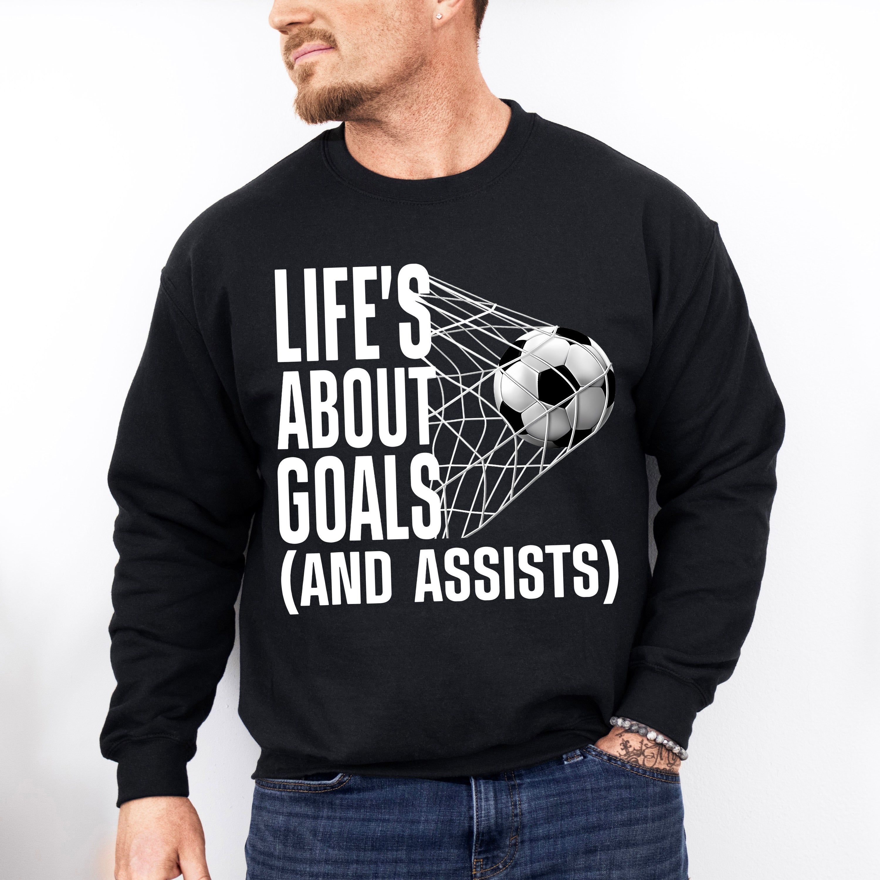 Life's About Goals - Soccer Unisex Crewneck T-Shirt Sweatshirt Hoodie